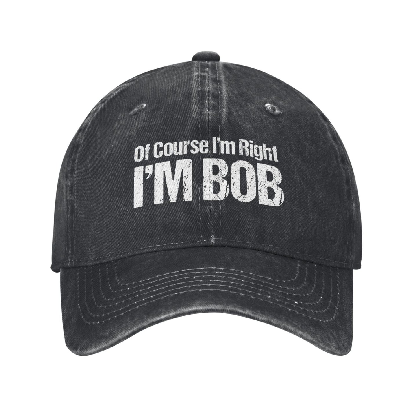 Of Course I'm Right I'm BOB Printed unisex baseball cap outdoor hats adjustable cap trucker gift hat
