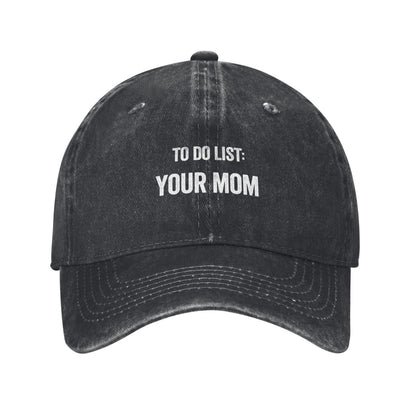 To Do List Your Mom Printed unisex baseball cap adjustable cap outdoor sunshade trucker hat
