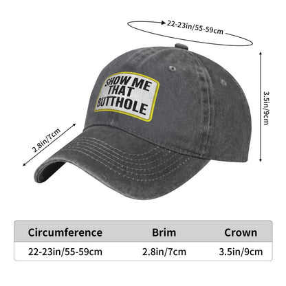 Show Me That Butthole Printed unisex baseball cap adjustable cap outdoor sun hats trucker hat