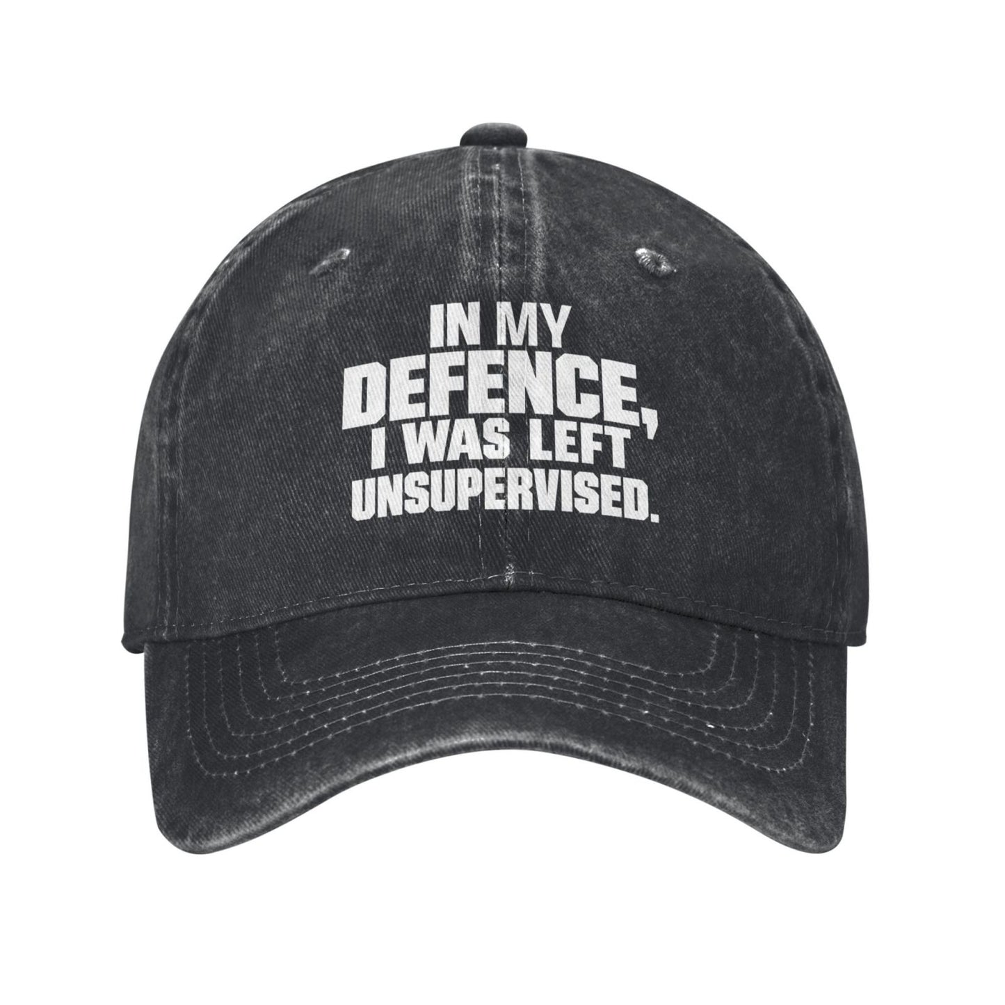 N My Defence I Was Left Unsupervised Printed unisex baseball cap adjustable cap outdoor sun hats trucker hat