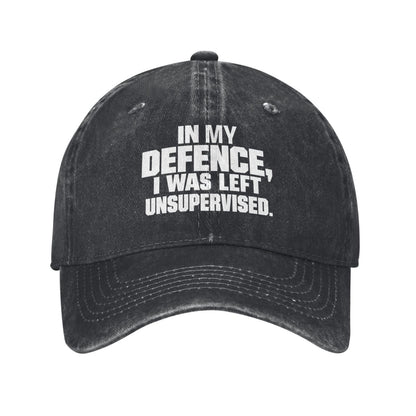 N My Defence I Was Left Unsupervised Printed unisex baseball cap adjustable cap outdoor sun hats trucker hat