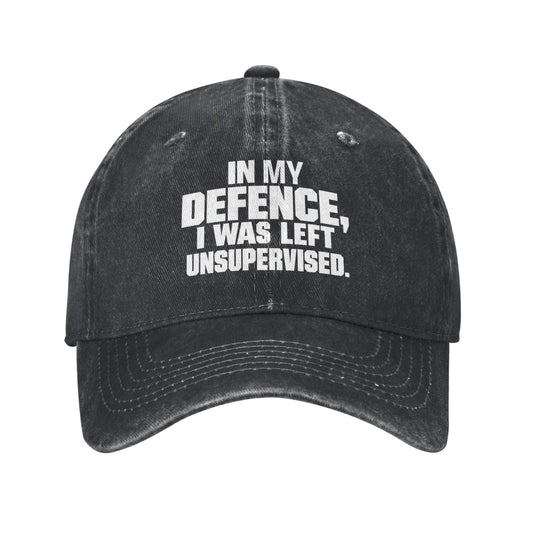 N My Defence I Was Left Unsupervised Printed unisex baseball cap adjustable cap outdoor sun hats trucker hat