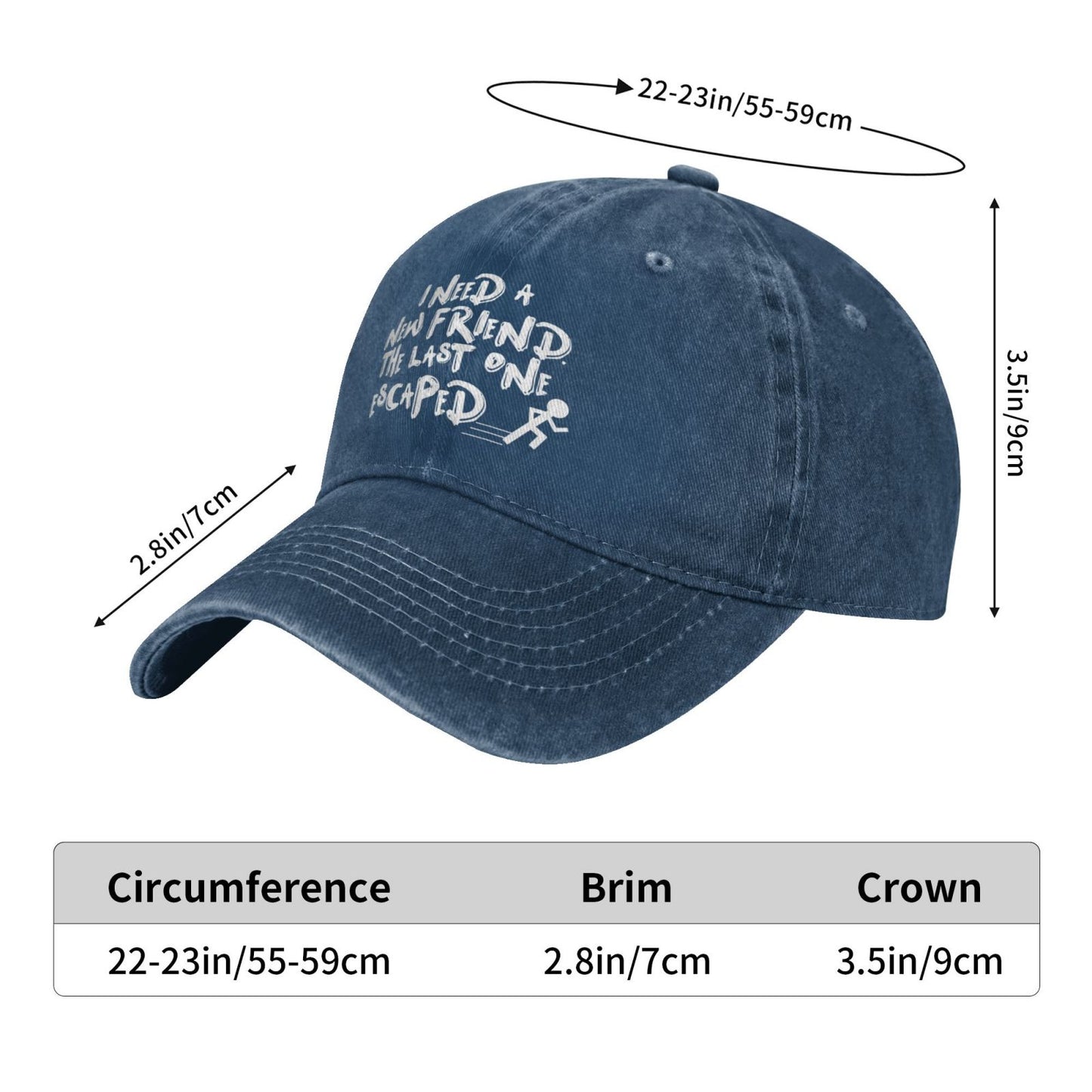 I NEED A NEW FRIEND. THE LAST ONE ESCAPED Printed unisex baseball cap adjustable cap outdoor sun hats trucker hat